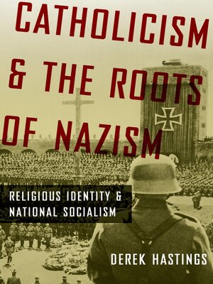 cover image of Catholicism and the Roots of Nazism